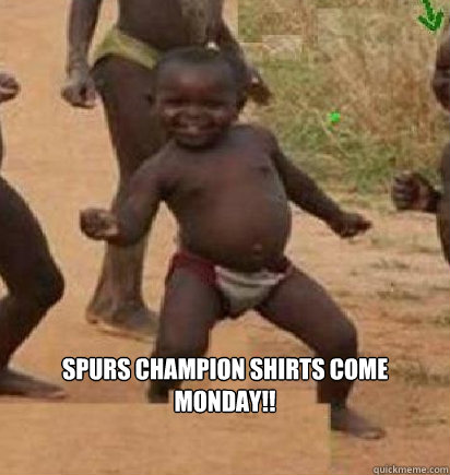  SPURS CHAMPION SHIRTS COME MONDAY!!  dancing african baby