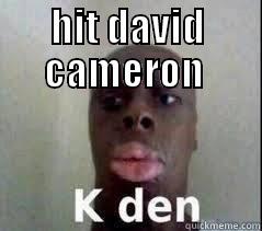 hey hey  - HIT DAVID CAMERON   Misc