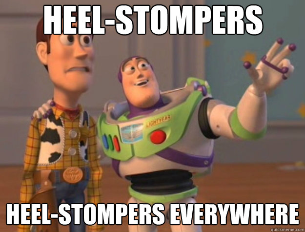 Heel-stompers heel-stompers everywhere  Toy Story