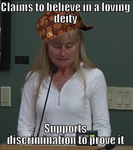 CLAIMS TO BELIEVE IN A LOVING DEITY SUPPORTS DISCRIMINATION TO PROVE IT Misc