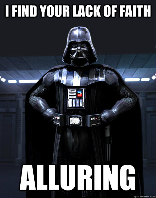 I find your lack of faith Alluring  Disturbed Darth Vadar