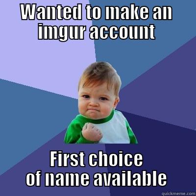 I thought it was an achievment! - WANTED TO MAKE AN IMGUR ACCOUNT FIRST CHOICE OF NAME AVAILABLE Success Kid