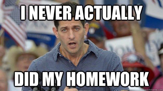 i never actually Did my Homework  Lyin Ryan