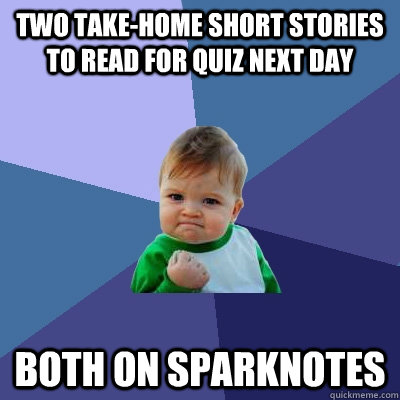 Two take-home short stories to read for quiz next day Both on sparknotes  Success Kid