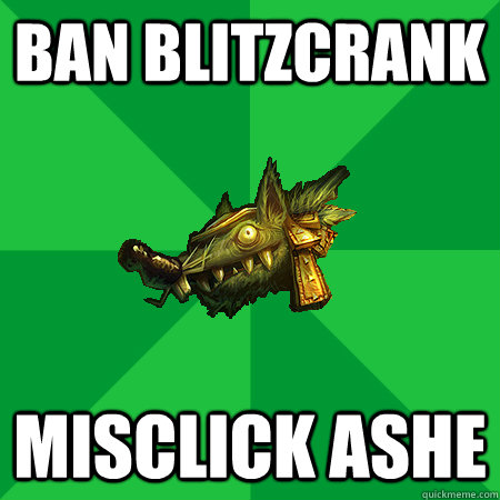 BAN Blitzcrank MISCLICK ASHE  Bad LoL Player