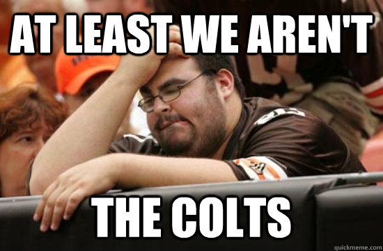 At least we aren't  the colts  