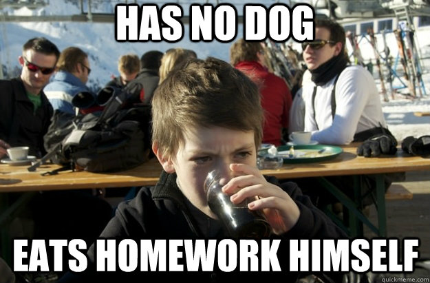 has no dog eats homework himself - has no dog eats homework himself  Lazy Primary School Student