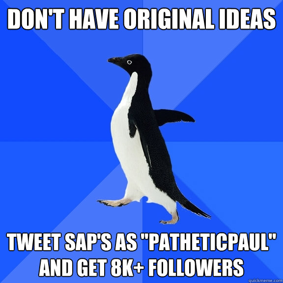 Don't have original ideas Tweet sap's as 