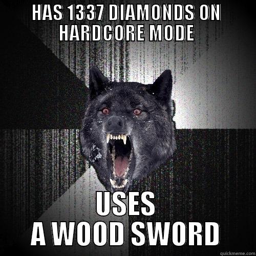 HAS 1337 DIAMONDS ON HARDCORE MODE USES A WOOD SWORD Insanity Wolf