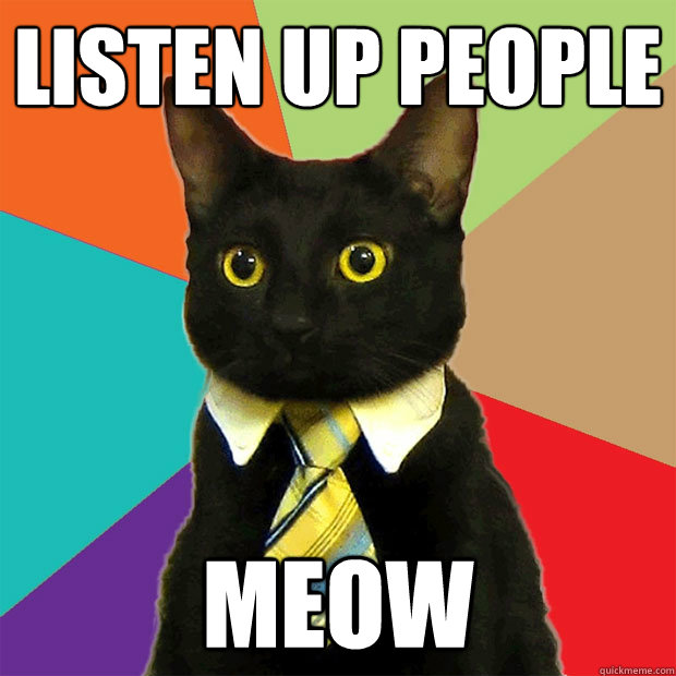 Listen Up People Meow.