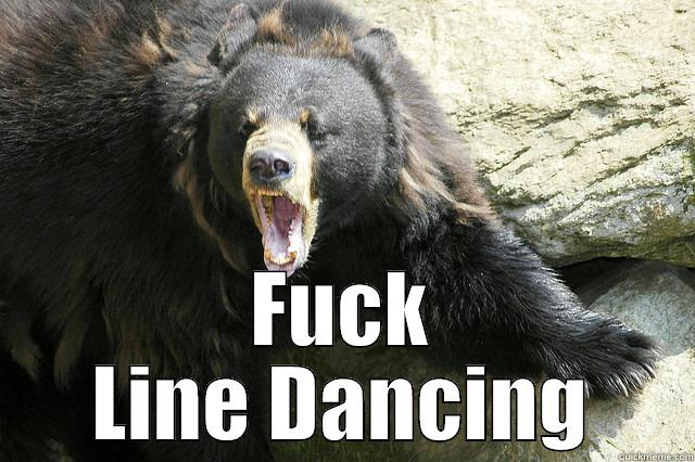  FUCK LINE DANCING Misc
