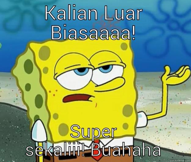 KALIAN LUAR BIASAAAA! SUPER SEKALIII! BUAHAHA Tough Spongebob