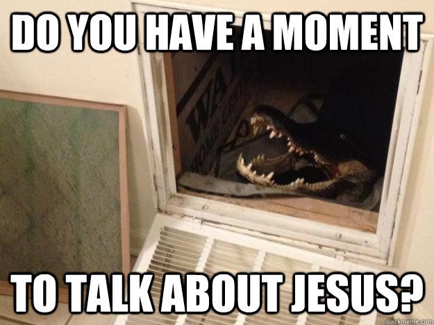 Do you have a moment To talk about Jesus?  