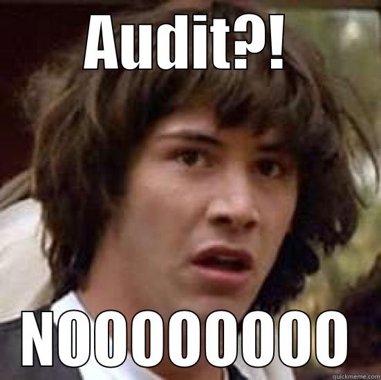Audit in jungle - AUDIT?! NOOOOOOOO conspiracy keanu