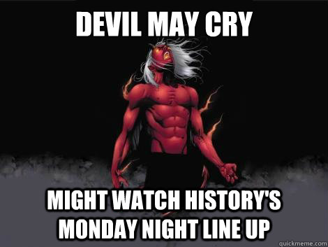 devil may cry  might watch history's monday night line up   devil may cry