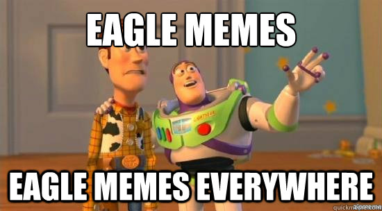 Eagle memes Eagle memes everywhere  