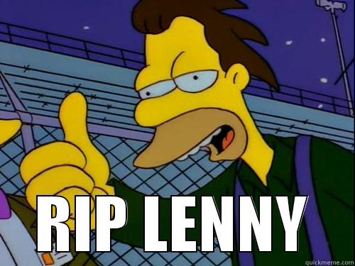  RIP LENNY Misc