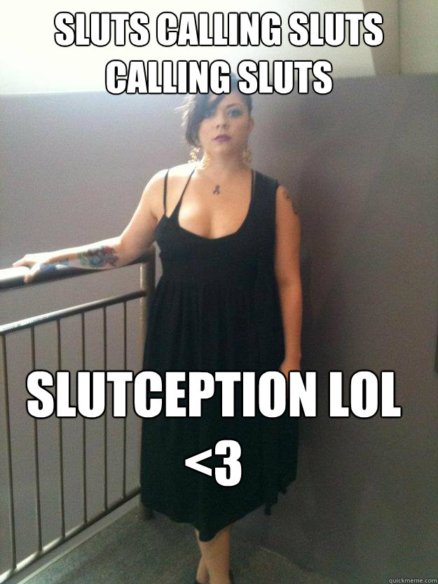 SLUTS CALLING SLUTS CALLING SLUTS SLUTCEPTION LOL <3 - SLUTS CALLING SLUTS CALLING SLUTS SLUTCEPTION LOL <3  Wild Snorlax