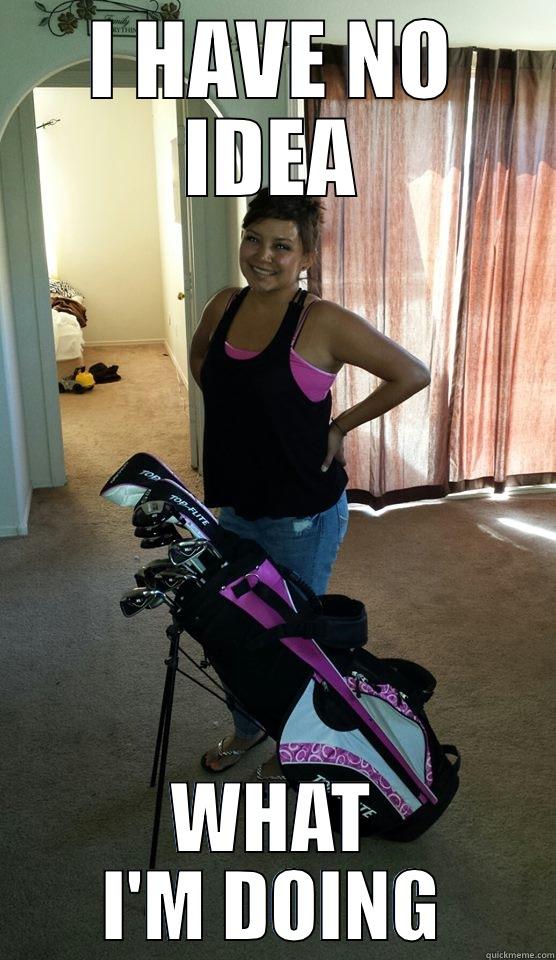 Golf chick - I HAVE NO IDEA WHAT I'M DOING Misc
