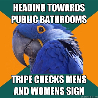 heading towards public bathrooms tripe checks mens and womens sign  Paranoid Parrot