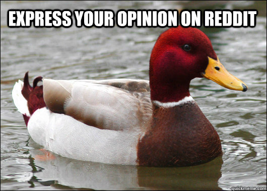 Express your opinion on reddit    Malicious Advice Mallard
