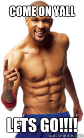 Come on Yall  Lets Go!!!!  insanity shaun t