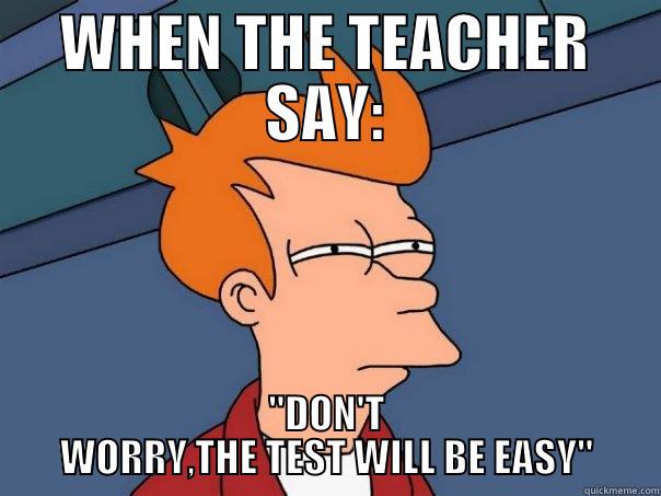 teachers lies  - WHEN THE TEACHER SAY: 