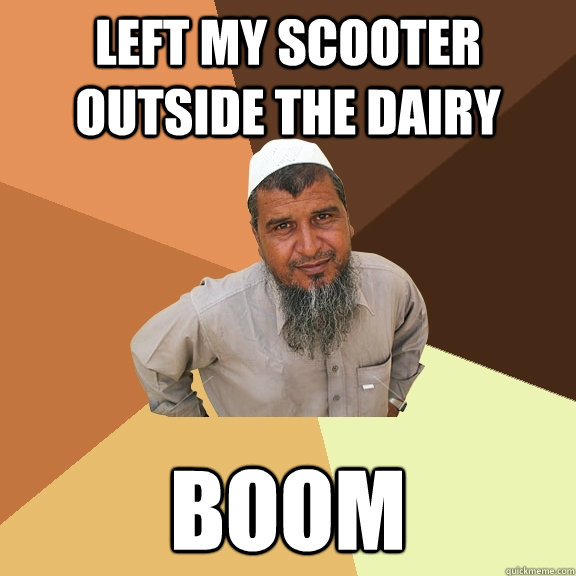 Left my scooter outside the dairy BOOM  Ordinary Muslim Man