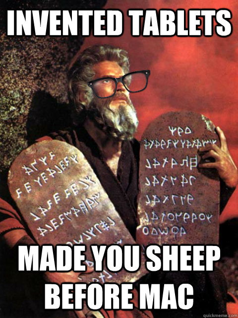 Invented Tablets  Made you sheep before Mac - Invented Tablets  Made you sheep before Mac  Hipster Moses