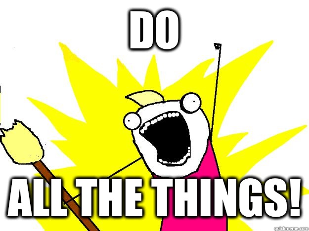 Do all the things! - Do all the things!  Hyperbole And a Half