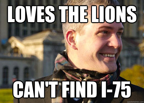 loves the lions can't find i-75  White Entrepreneurial Guy