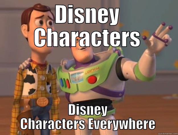 DISNEY CHARACTERS DISNEY CHARACTERS EVERYWHERE Toy Story