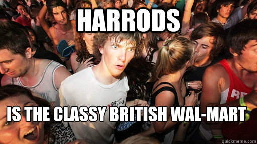 Harrods Is the classy british wal-mart  Sudden Clarity Clarence