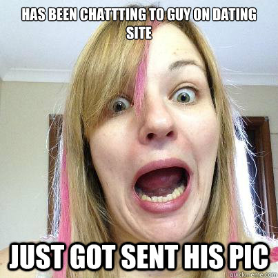HAS BEEN CHATTTING TO GUY ON DATING SITE JUST GOT SENT HIS PIC  ONLINE DATING