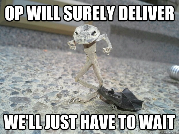 Op will surely deliver We'll just have to wait - Op will surely deliver We'll just have to wait  OP will surely deliver Lizard
