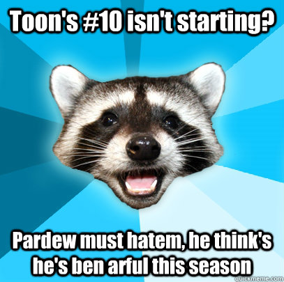 Toon's #10 isn't starting? Pardew must hatem, he think's he's ben arful this season  Lame Pun Coon