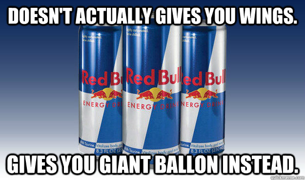 doesn't Actually gives you wings. gives you Giant Ballon instead. - doesn't Actually gives you wings. gives you Giant Ballon instead.  Good Guy Redbull