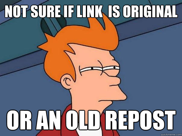 not sure if link  is original Or an old repost  Futurama Fry
