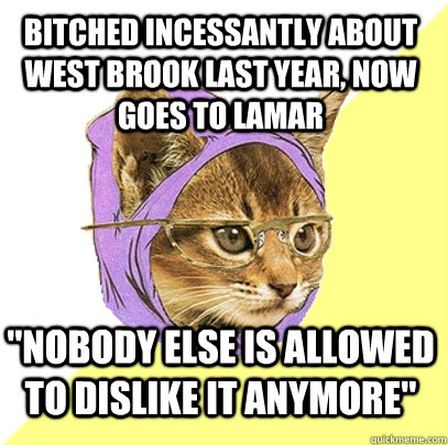 bitched incessantly about west brook last year, now goes to lamar 