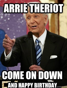 Arrie theriot Come on Down and happy birthday  Bob Barker