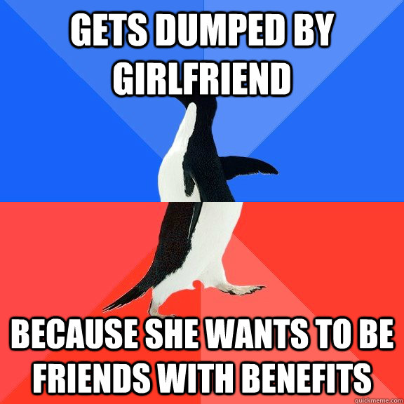 gets dumped by girlfriend because she wants to be friends with benefits  Socially Awkward Awesome Penguin