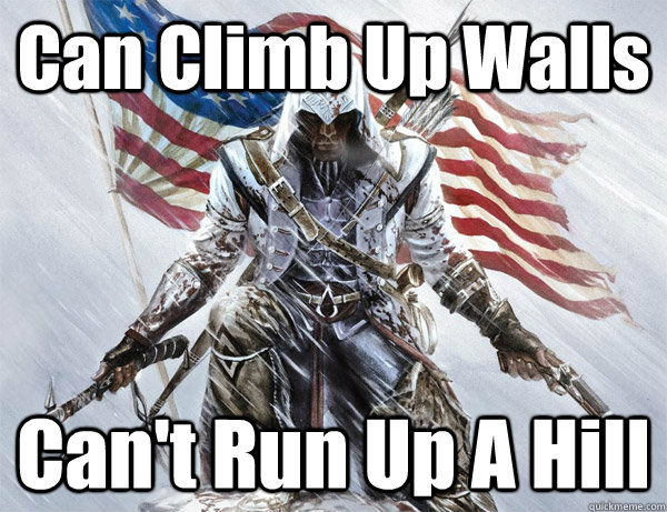Can Climb Up Walls Can't Run Up A Hill  Scumbag Connor