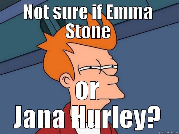 pls respond - NOT SURE IF EMMA STONE OR JANA HURLEY? Futurama Fry