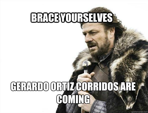 BRACE YOURSELVES GERARDO ORTIZ CORRIDOS ARE COMING  BRACE YOURSELF SOLO QUEUE