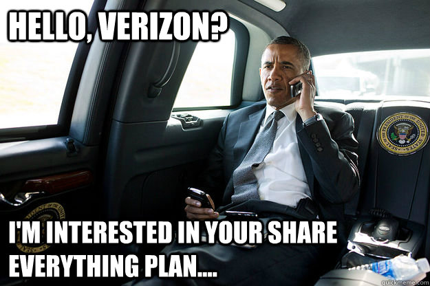 Hello, Verizon? I'm interested in your share everything plan.... - Hello, Verizon? I'm interested in your share everything plan....  Misc