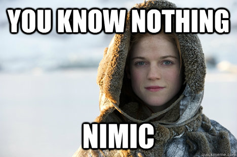 You Know Nothing Nimic - You Know Nothing Nimic  Know Nothing Ygritte