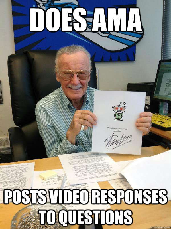 does ama Posts Video Responses to questions - does ama Posts Video Responses to questions  Good Guy Stan Lee