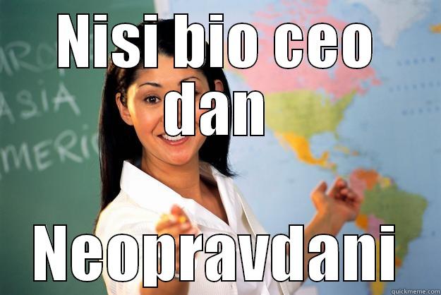 NISI BIO CEO DAN NEOPRAVDANI Unhelpful High School Teacher