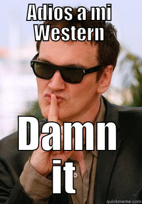 ADIOS A MI WESTERN DAMN IT  Misc