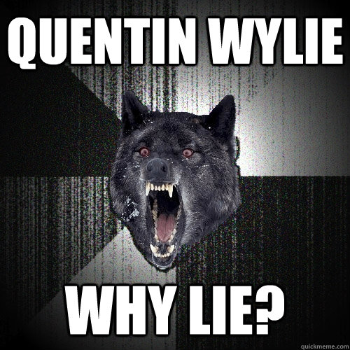 Quentin Wylie Why Lie?    Insanity Wolf